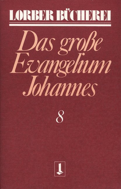 Cover: 9783874952200 | Johannes, das grosse Evangelium. Bd.8 | Jakob Lorber | Taschenbuch