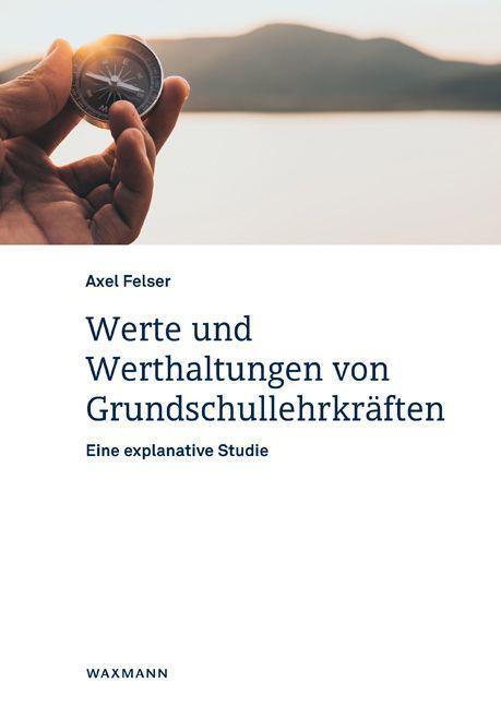 Cover: 9783830939788 | Werte und Werthaltungen von Grundschullehrkräften | Axel Felser | Buch
