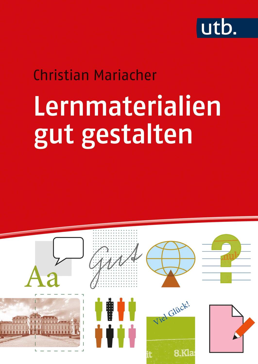 Cover: 9783825255978 | Lernmaterialien gut gestalten | Christian Mariacher | Taschenbuch
