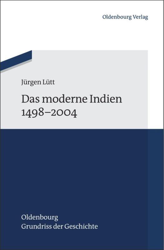 Cover: 9783486581614 | Das moderne Indien 1498 bis 2004 | Jürgen Lütt | Taschenbuch | ISSN