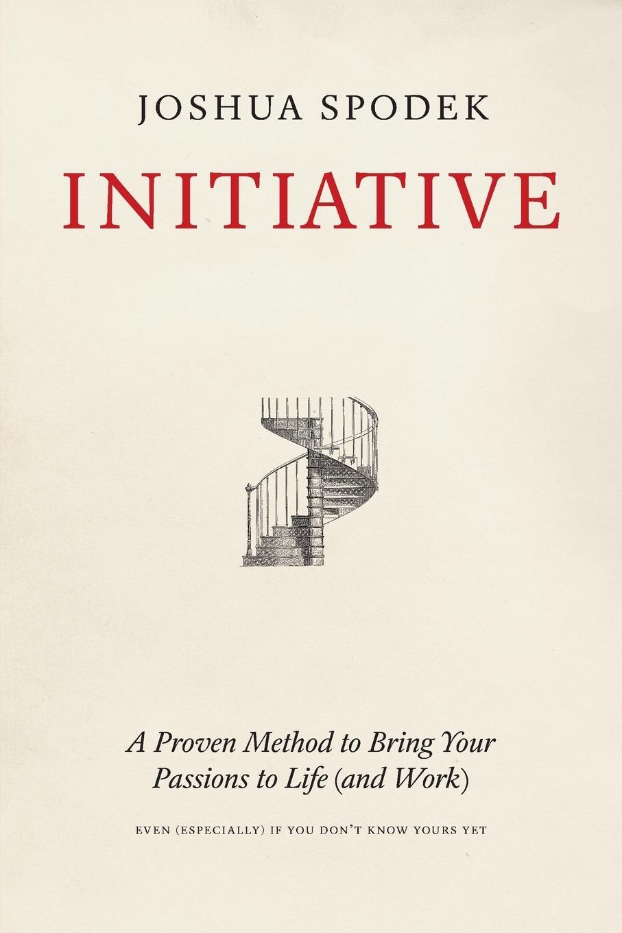 Cover: 9781733039901 | Initiative | A Proven Method to Bring Your Passions to Life (and Work)