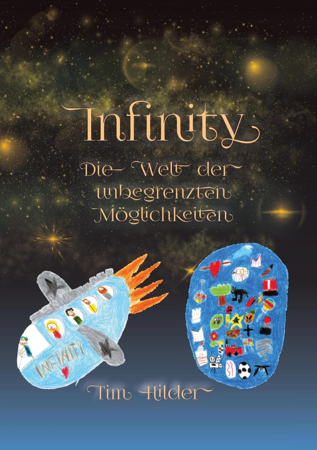 Cover: 9783749497096 | Infinity | Die Welt der unbegrenzten Möglichkeiten | Tim Hilder | Buch
