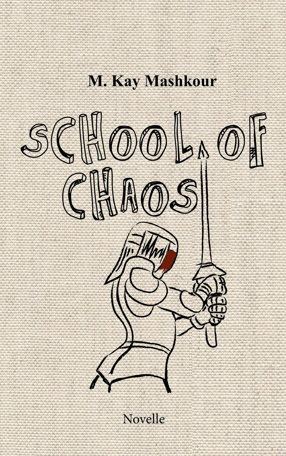 Cover: 9783756224401 | School of Chaos | Eine groteskes Abenteuer | M. Kay Mashkour | Buch