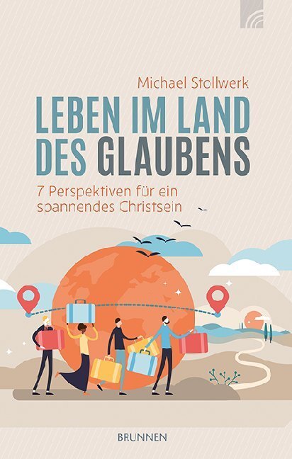 Cover: 9783765521003 | Leben im Land des Glaubens | Michael Stollwerk | Taschenbuch | 2020
