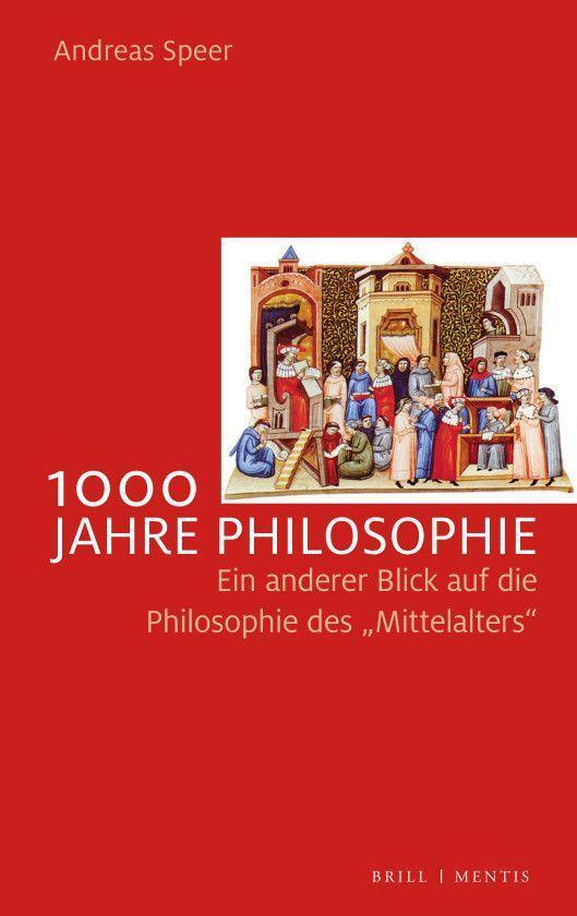 Cover: 9783957432834 | 1000 Jahre Philosophie | Andreas Speer | Taschenbuch | Brill mentis