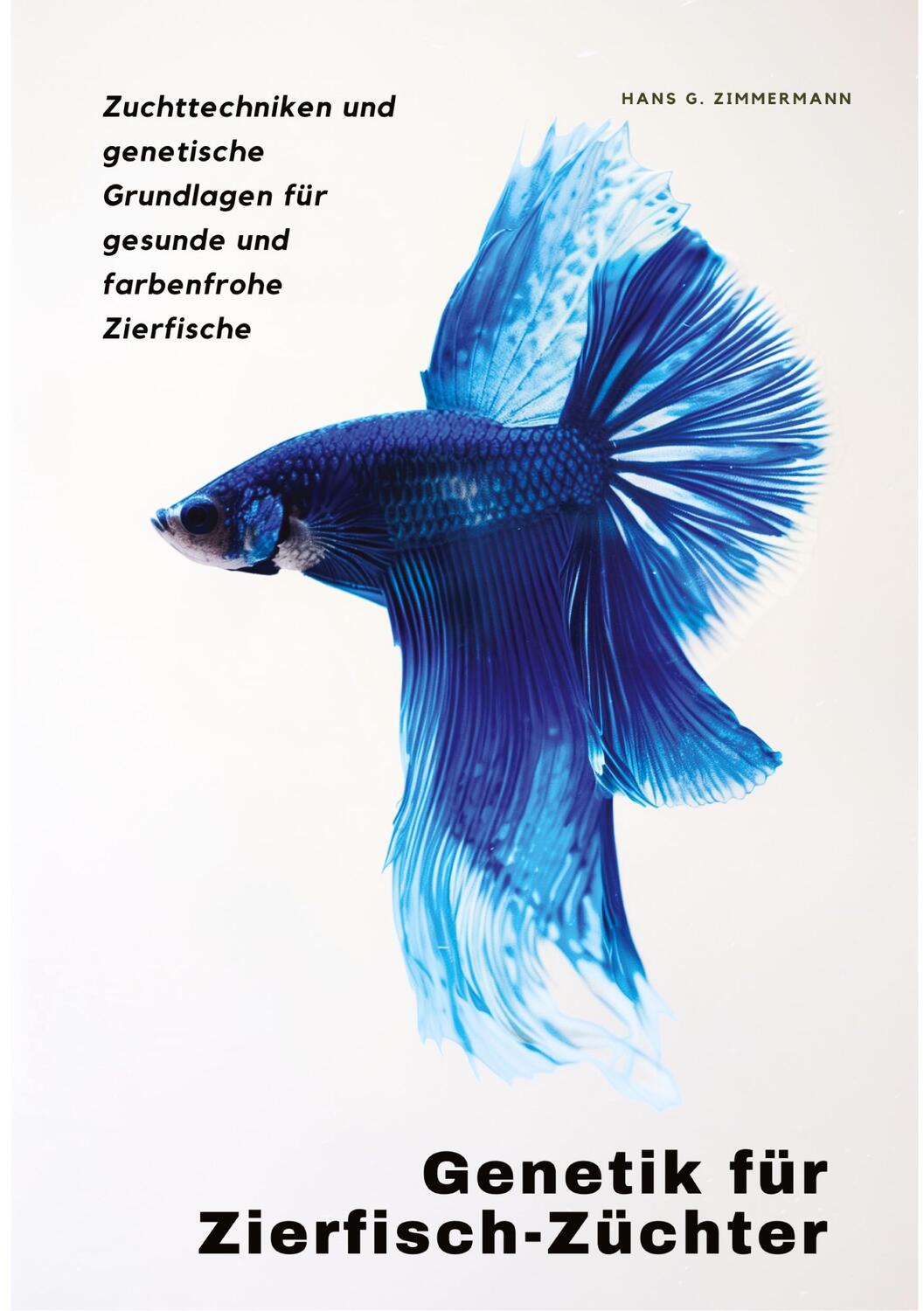 Cover: 9783384227690 | Genetik für Zierfisch-Züchter | Hans G. Zimmermann | Taschenbuch