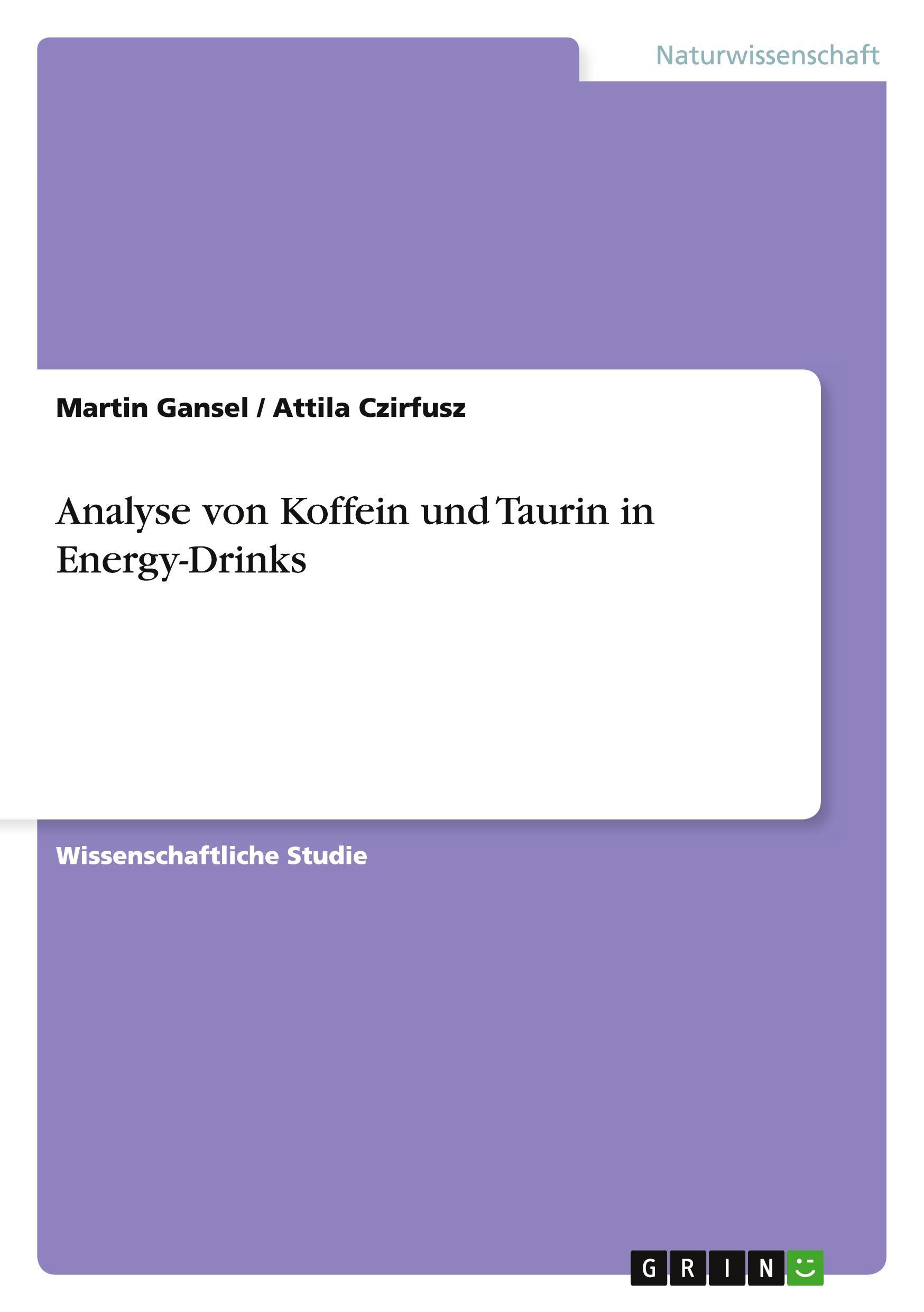 Cover: 9783668051805 | Analyse von Koffein und Taurin in Energy-Drinks | Gansel (u. a.)