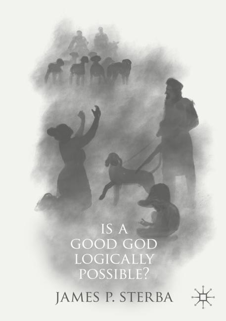 Cover: 9783030054687 | Is a Good God Logically Possible? | James P. Sterba | Taschenbuch | XI