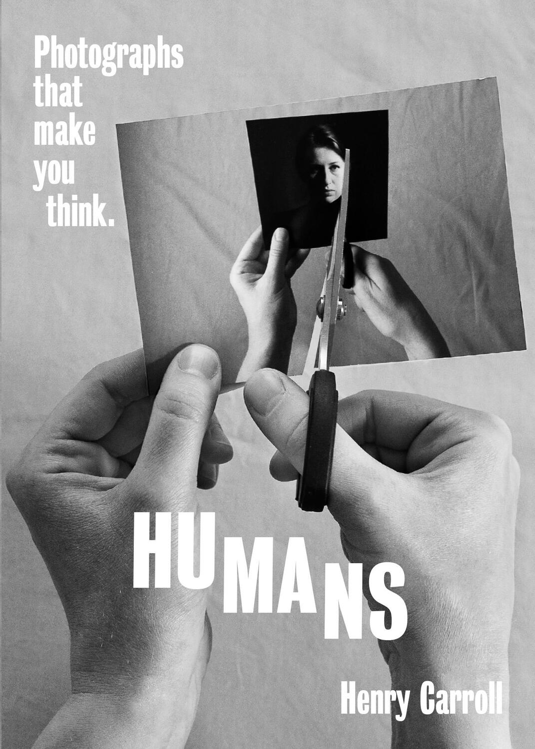 Cover: 9781419751455 | Humans: Photographs That Make You Think | Henry Carroll | Taschenbuch