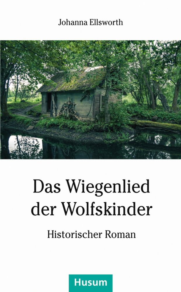 Cover: 9783898768191 | Das Wiegenlied der Wolfskinder | Historischer Roman | Ellsworth | Buch
