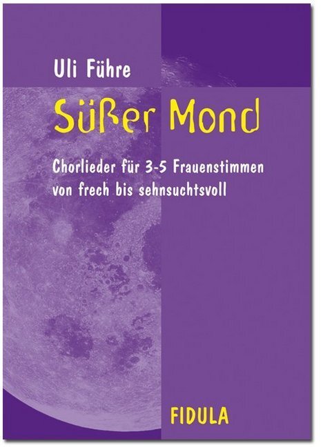 Cover: 9783872263964 | Süßer Mond | Uli Führe | Taschenbuch | 80 S. | Deutsch | 2017 | Fidula