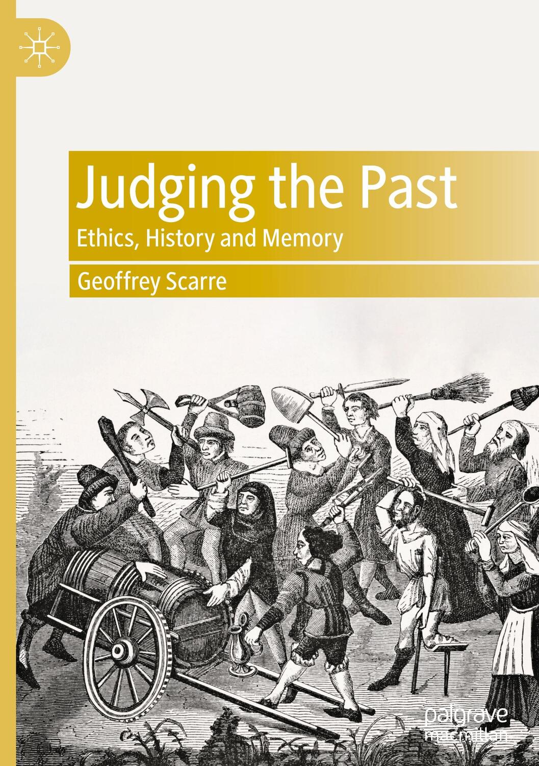 Cover: 9783031345104 | Judging the Past | Ethics, History and Memory | Geoffrey Scarre | Buch
