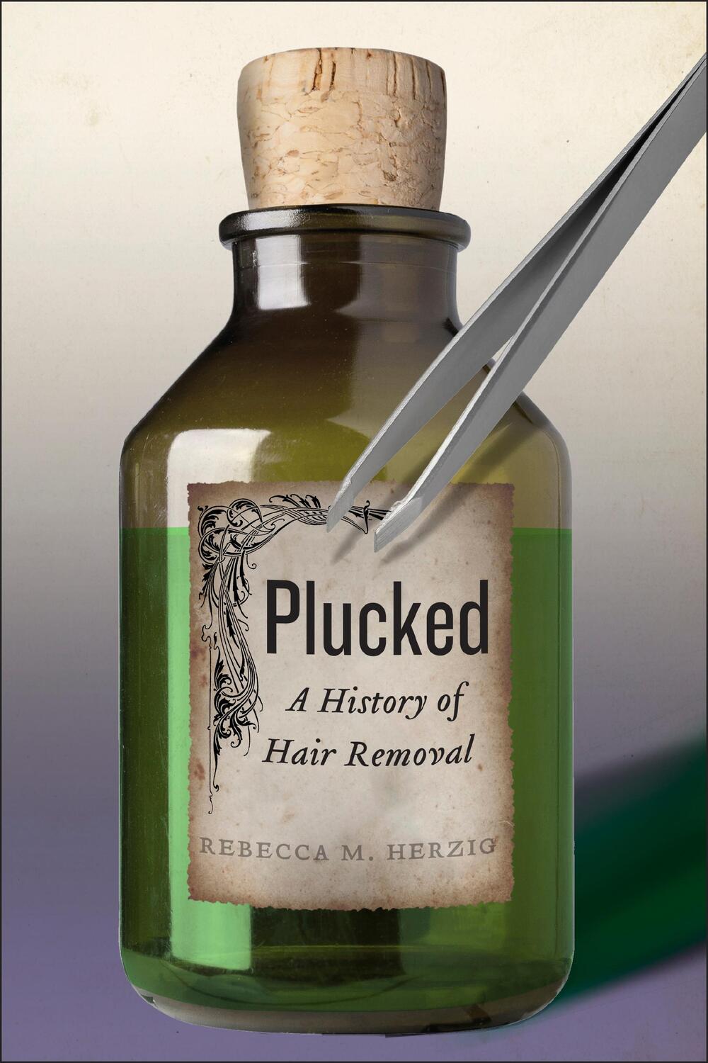 Cover: 9781479852819 | Plucked | A History of Hair Removal | Rebecca M. Herzig | Taschenbuch