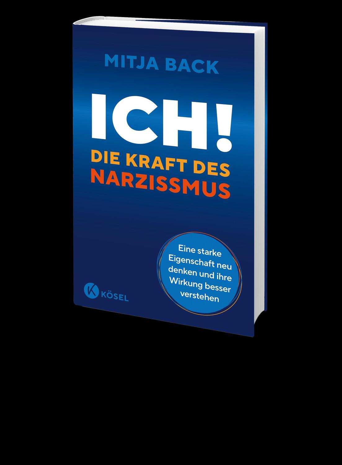 Bild: 9783466347964 | Ich! Die Kraft des Narzissmus | Mitja Back | Buch | 368 S. | Deutsch