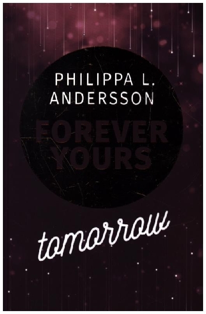 Cover: 9783985956807 | Forever Yours Tomorrow | Philippa L. Andersson | Taschenbuch | 272 S.