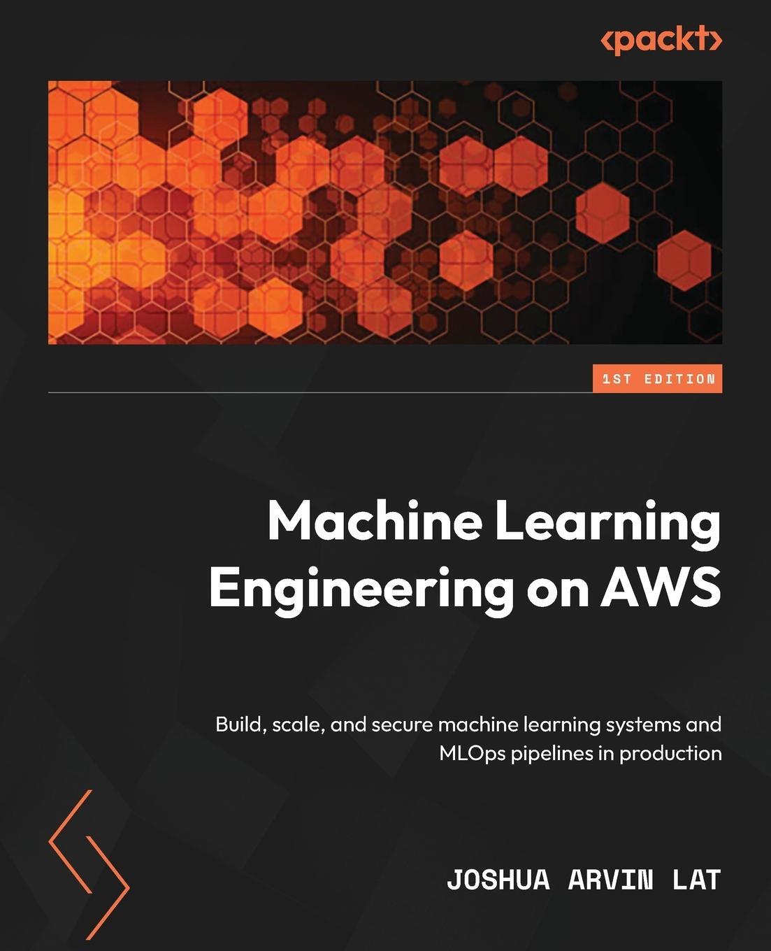 Cover: 9781803247595 | Machine Learning Engineering on AWS | Joshua Arvin Lat | Taschenbuch