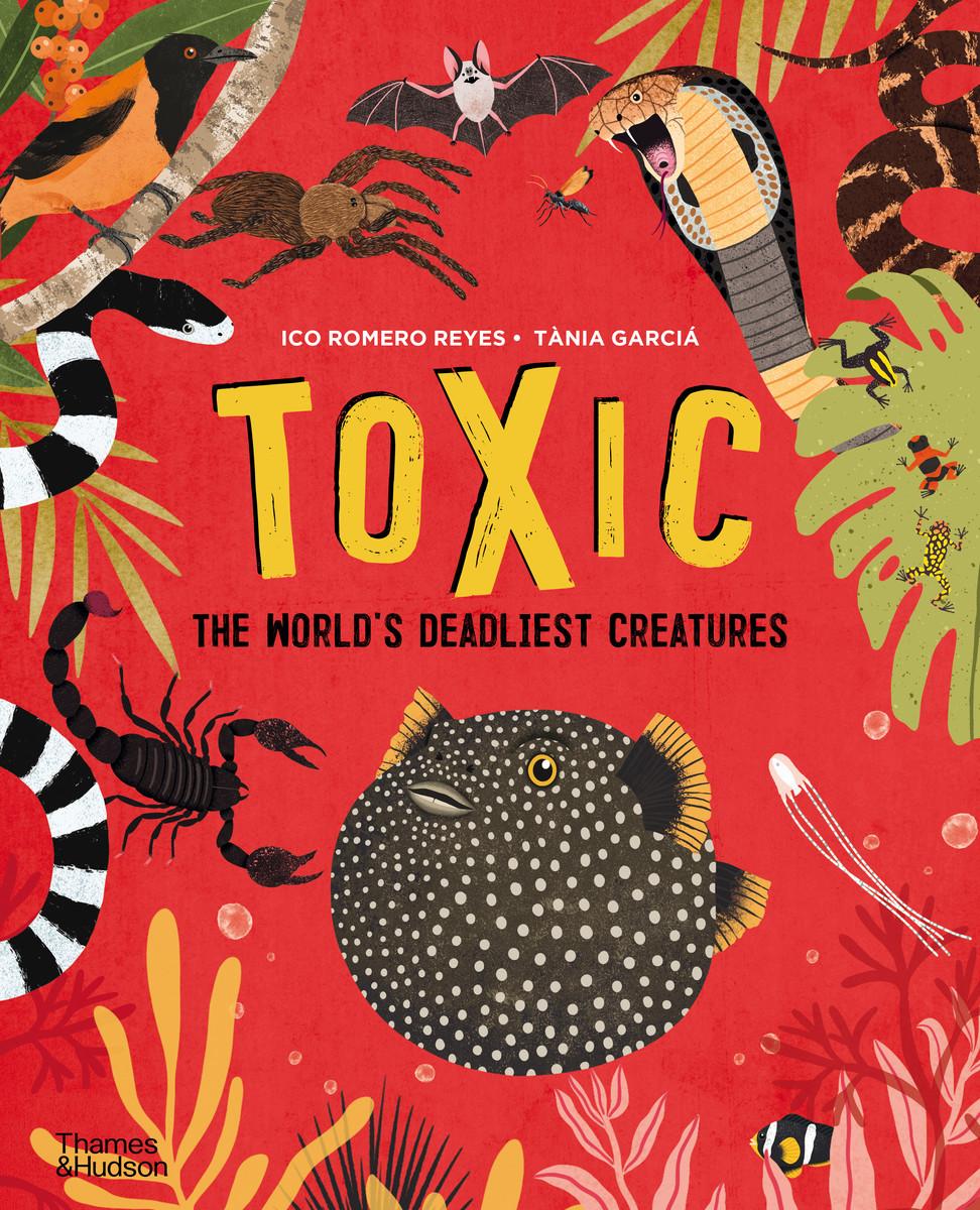 Cover: 9780500652916 | Toxic | The World's Deadliest Creatures | Ico Romero Reyes | Buch