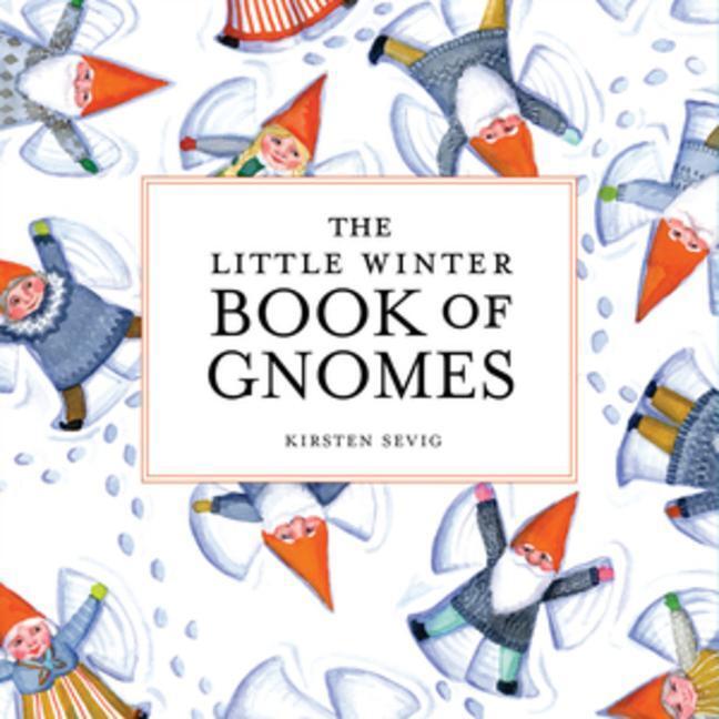 Cover: 9781682684788 | The Little Winter Book of Gnomes | Kirsten Sevig | Buch | Gebunden
