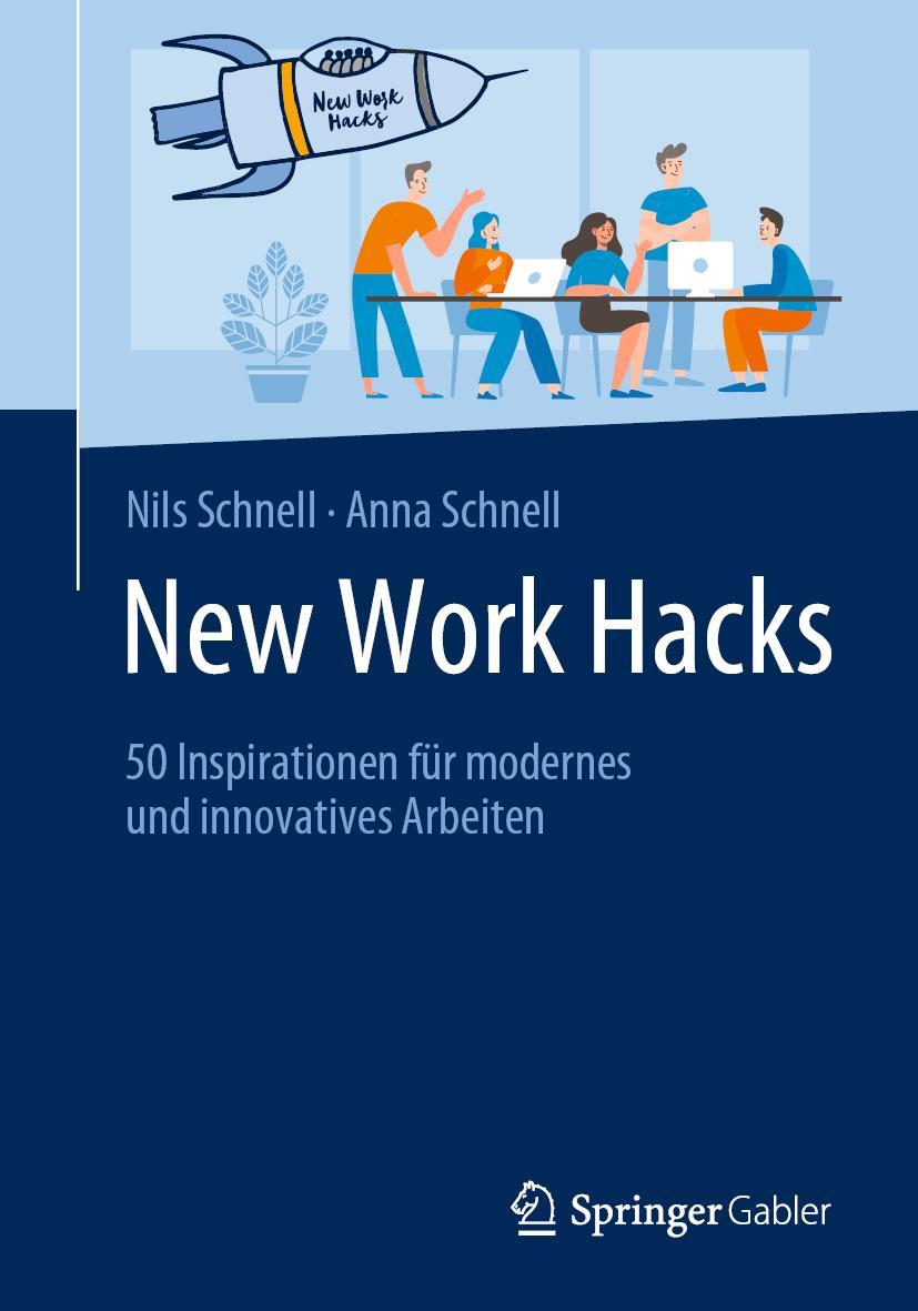 Cover: 9783658272982 | New Work Hacks | Anna Schnell (u. a.) | Taschenbuch | X | Deutsch