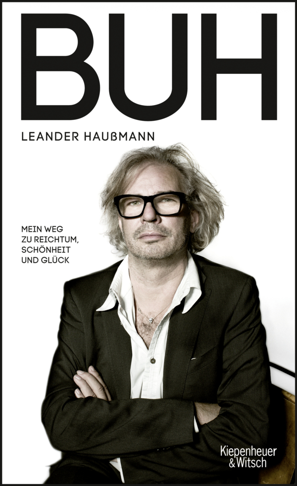 Cover: 9783462045314 | Buh | Mein Weg zu Reichtum, Schönheit und Glück | Leander Haußmann