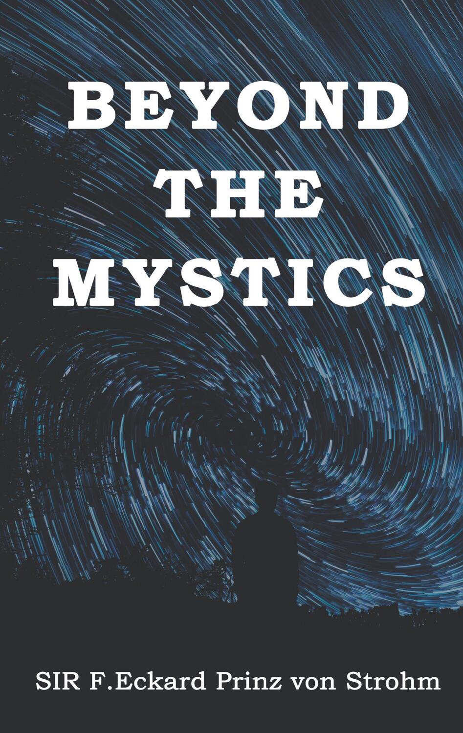 Cover: 9783750487710 | Beyond the Mystics | F. E. Eckard Prinz von Strohm | Taschenbuch