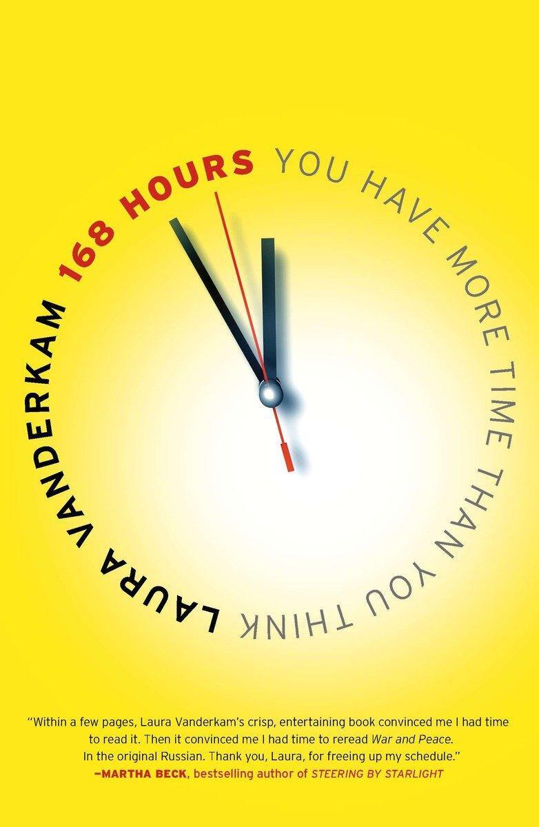 Cover: 9781591844105 | 168 Hours | You Have More Time Than You Think | Laura Vanderkam | Buch