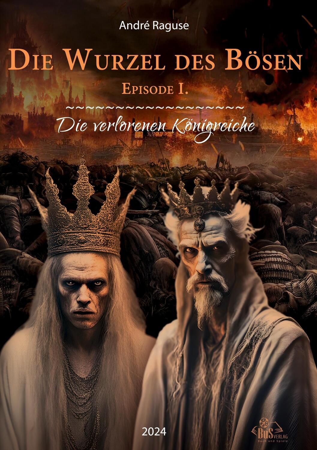 Cover: 9783944909240 | Die Wurzel des Bösen Episode I | Die verlorenen Königreiche | Raguse