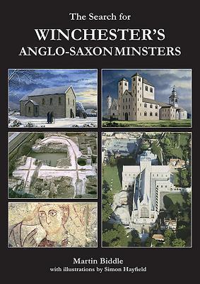 Cover: 9781784918576 | The Search for Winchester's Anglo-Saxon Minsters | Biddle | Buch