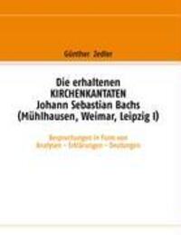 Cover: 9783837044010 | Die erhaltenen KIRCHENKANTATEN Johann Sebastian Bachs (Mühlhausen,...