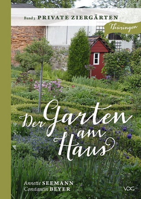 Cover: 9783897398344 | Der Garten am Haus - Private Ziergärten | Annette Seemann (u. a.)