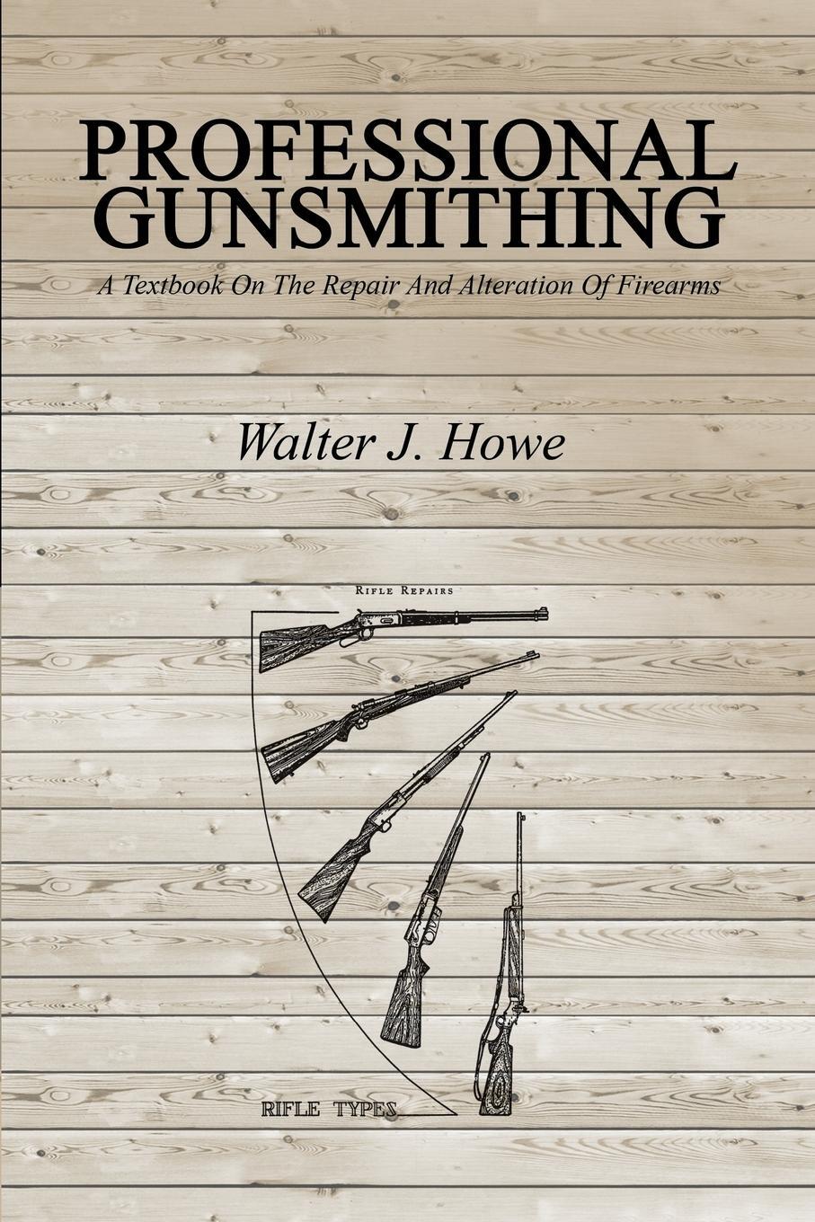 Cover: 9781607966111 | Professional Gunsmithing | Walter J. Howe | Taschenbuch | Paperback