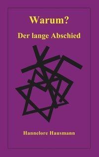 Cover: 9783831120895 | Warum? Der lange Abschied | Hannelore Hausmann | Taschenbuch | 248 S.