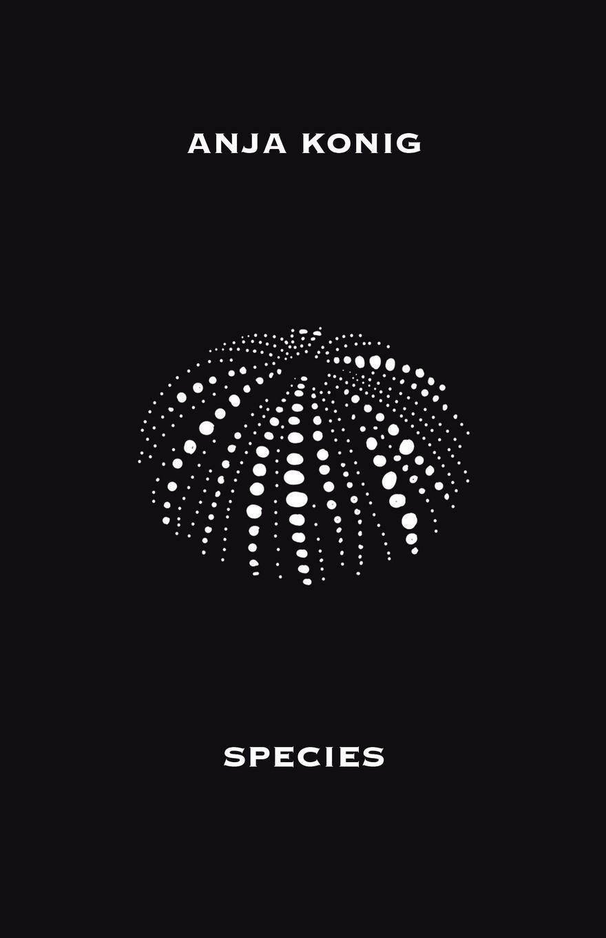 Cover: 9781913268343 | Species | Anja Konig | Taschenbuch | Paperback | Englisch | 2022