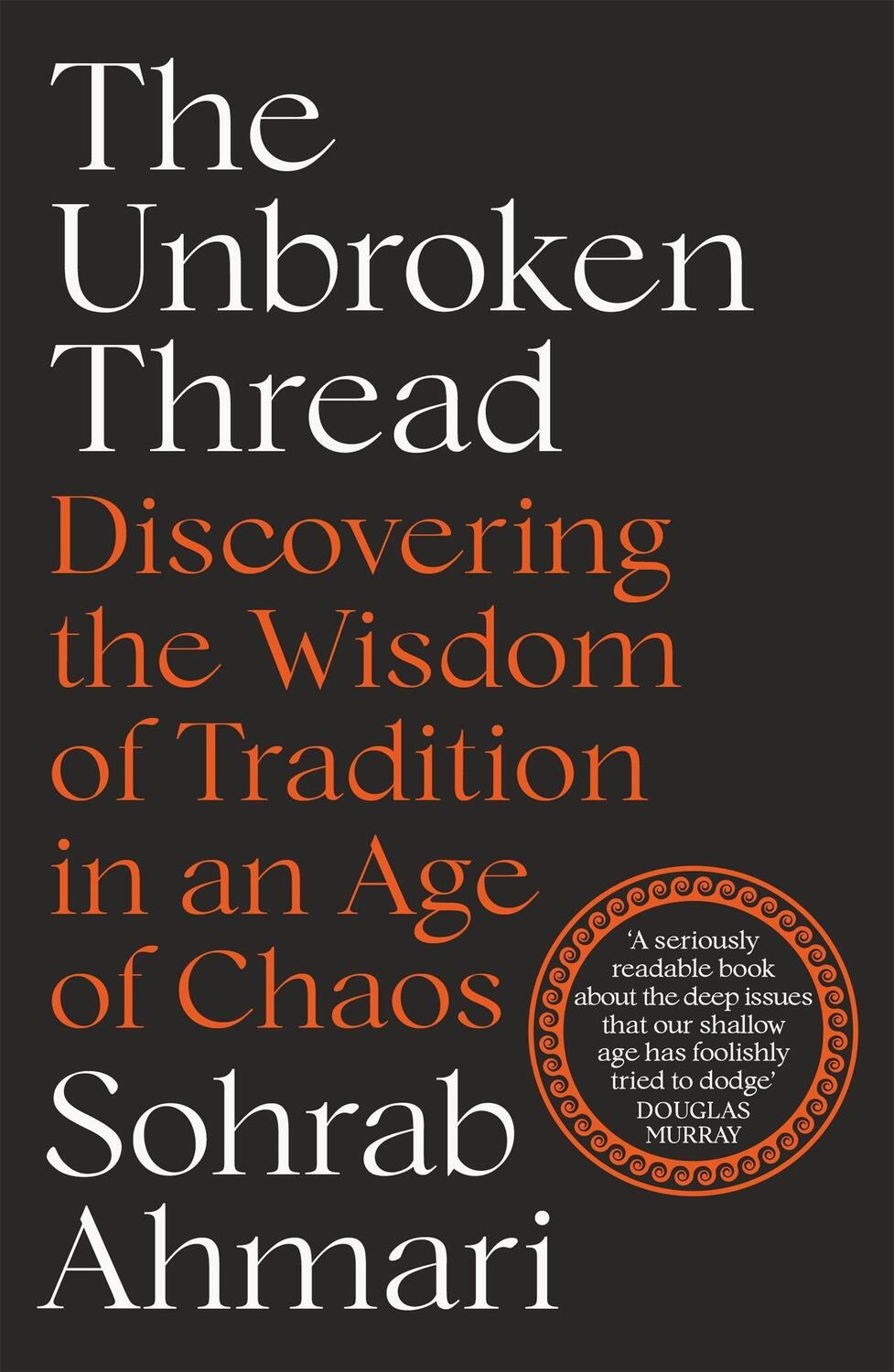 Cover: 9781529364521 | The Unbroken Thread | Sohrab Ahmari | Taschenbuch | Englisch | 2022
