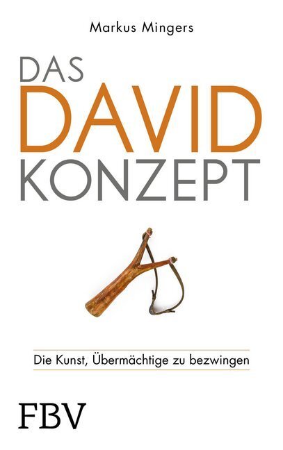 Cover: 9783959722094 | Das David-Konzept | Die Kunst, Übermächtige zu bezwingen | Mingers