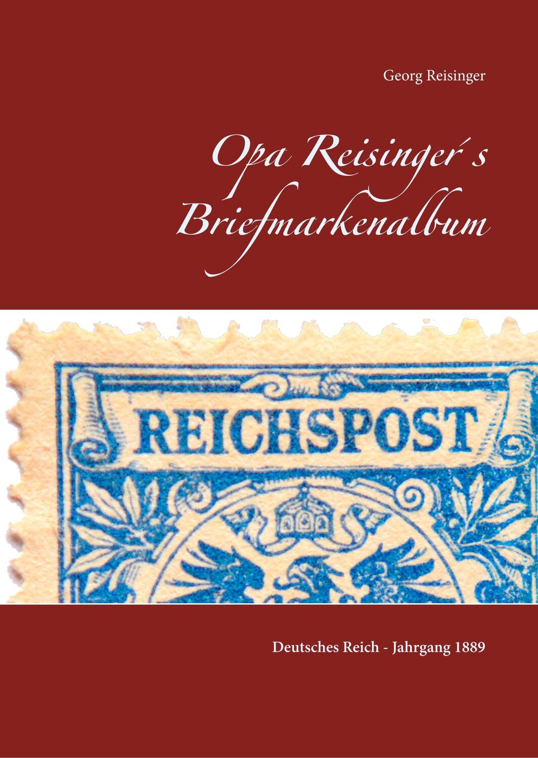 Cover: 9783752813258 | Opa Reisinger´s Briefmarkenalbum | Deutsches Reich - Jahrgang 1889