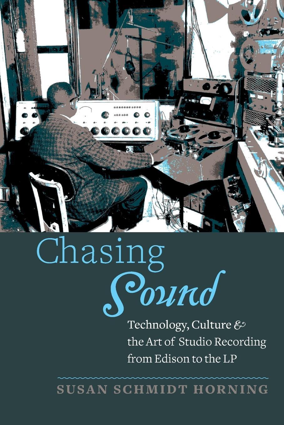 Cover: 9781421418483 | Chasing Sound | Susan Schmidt Horning | Taschenbuch | Paperback | 2015