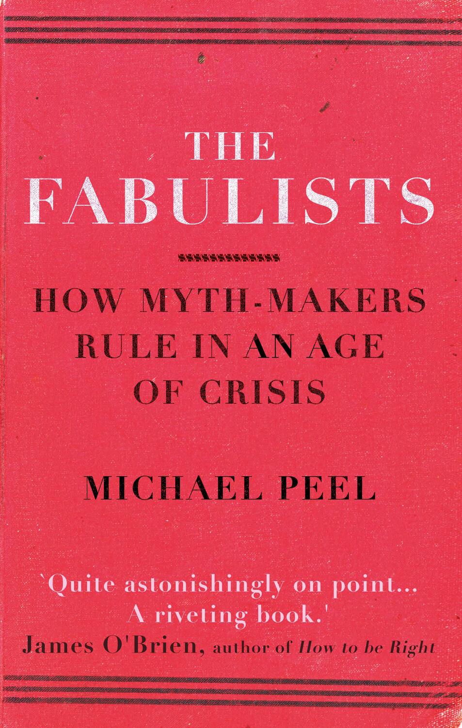Cover: 9781786078254 | The Fabulists | How myth-makers rule in an age of crisis | Peel | Buch