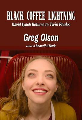Cover: 9781949024623 | Black Coffee Lightning | David Lynch Returns to Twin Peaks | Olson