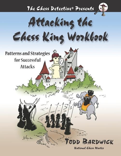 Cover: 9780976196242 | Attacking the Chess King Workbook: Patterns and Strategies for...