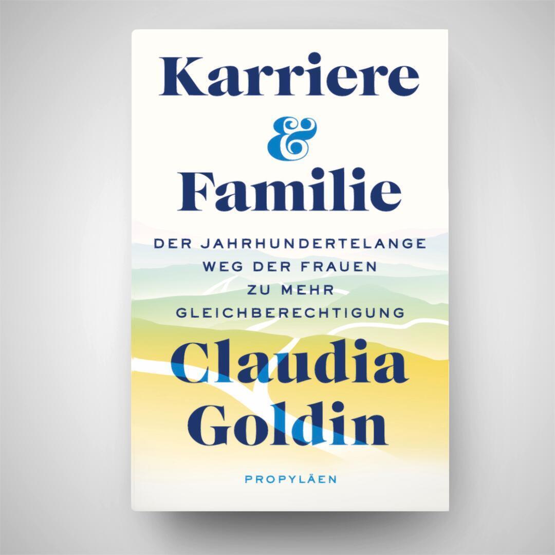 Bild: 9783549100820 | Karriere und Familie | Claudia Goldin | Buch | 400 S. | Deutsch | 2024