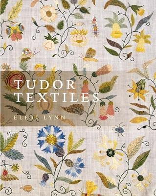 Cover: 9780300260571 | Tudor Textiles | Eleri Lynn | Taschenbuch | Kartoniert / Broschiert