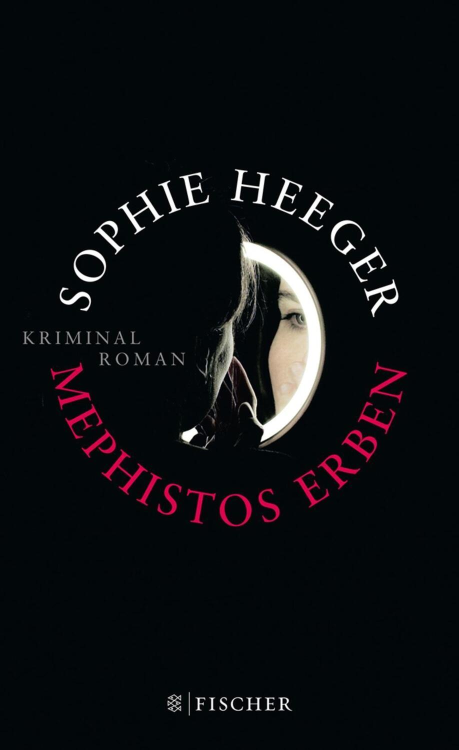 Cover: 9783100870056 | Mephistos Erben | Kriminalroman | Sophie Heeger | Buch | 480 S. | 2012