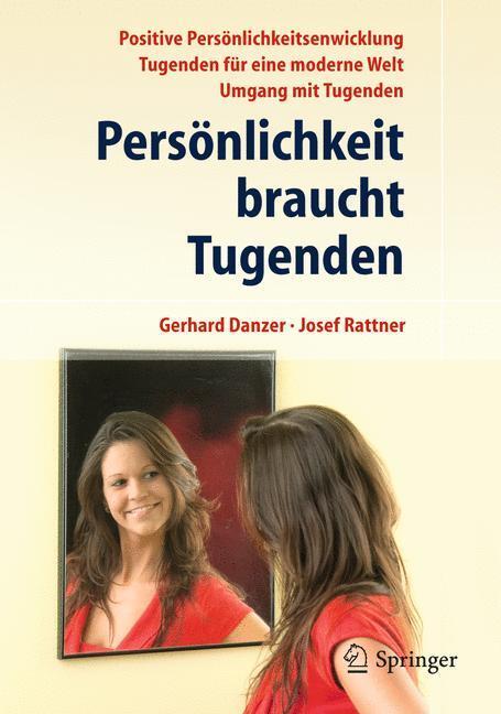 Cover: 9783642169908 | Persönlichkeit braucht Tugenden | Josef Rattner (u. a.) | Taschenbuch