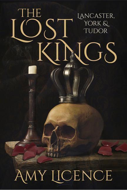Cover: 9780750992114 | The Lost Kings | Lancaster, York and Tudor | Amy Licence | Taschenbuch