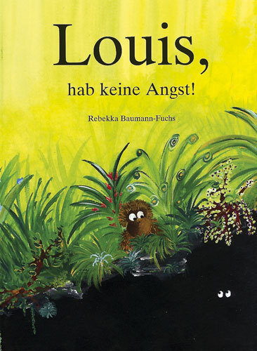 Cover: 9783906959030 | Louis, hab keine Angst! | Rebekka Baumann-Fuchs | Buch | Buch