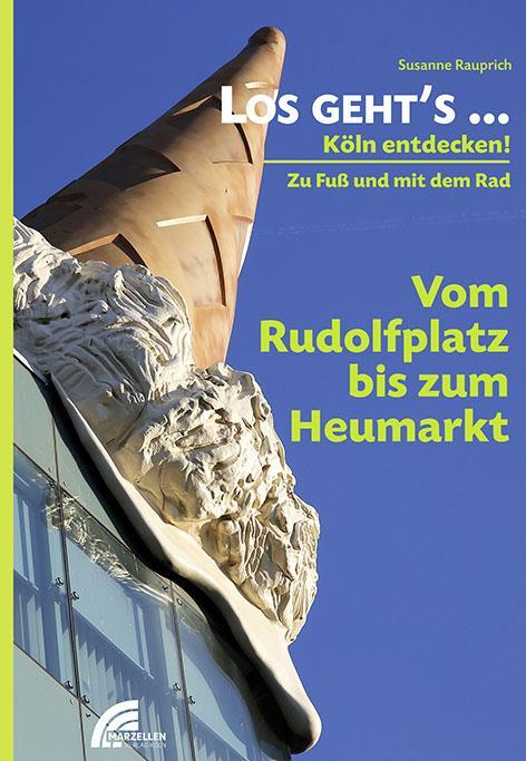 Cover: 9783937795720 | Los geht's... Vom Rudolfplatz bis zum Heumarkt | Susanne Rauprich