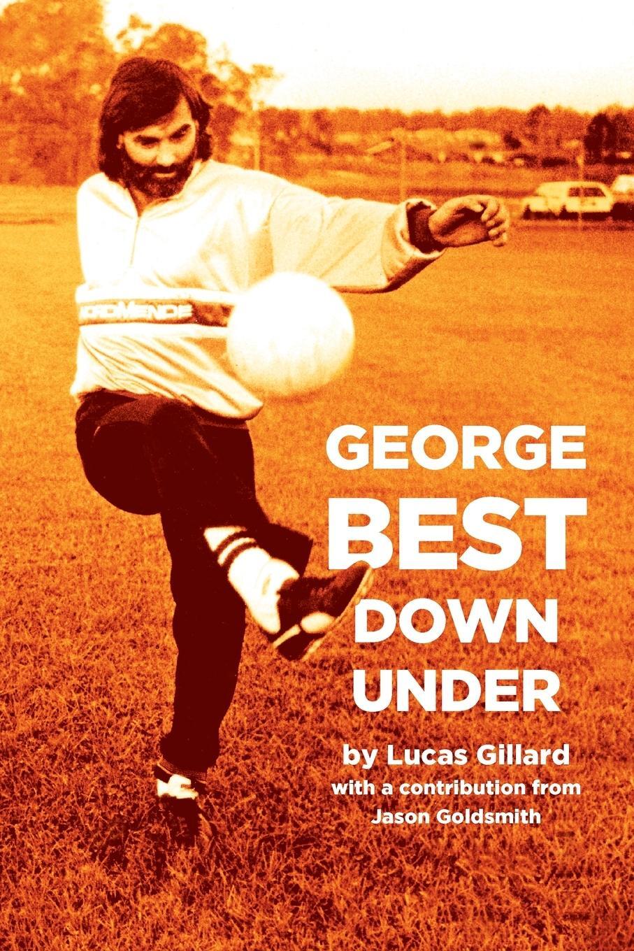 Cover: 9781925914979 | George Best Down Under | Lucas Gillard | Taschenbuch | Paperback