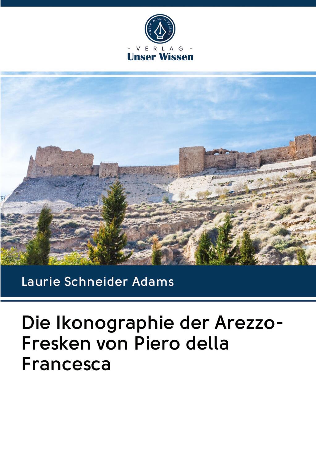 Cover: 9786202902045 | Die Ikonographie der Arezzo-Fresken von Piero della Francesca | Adams