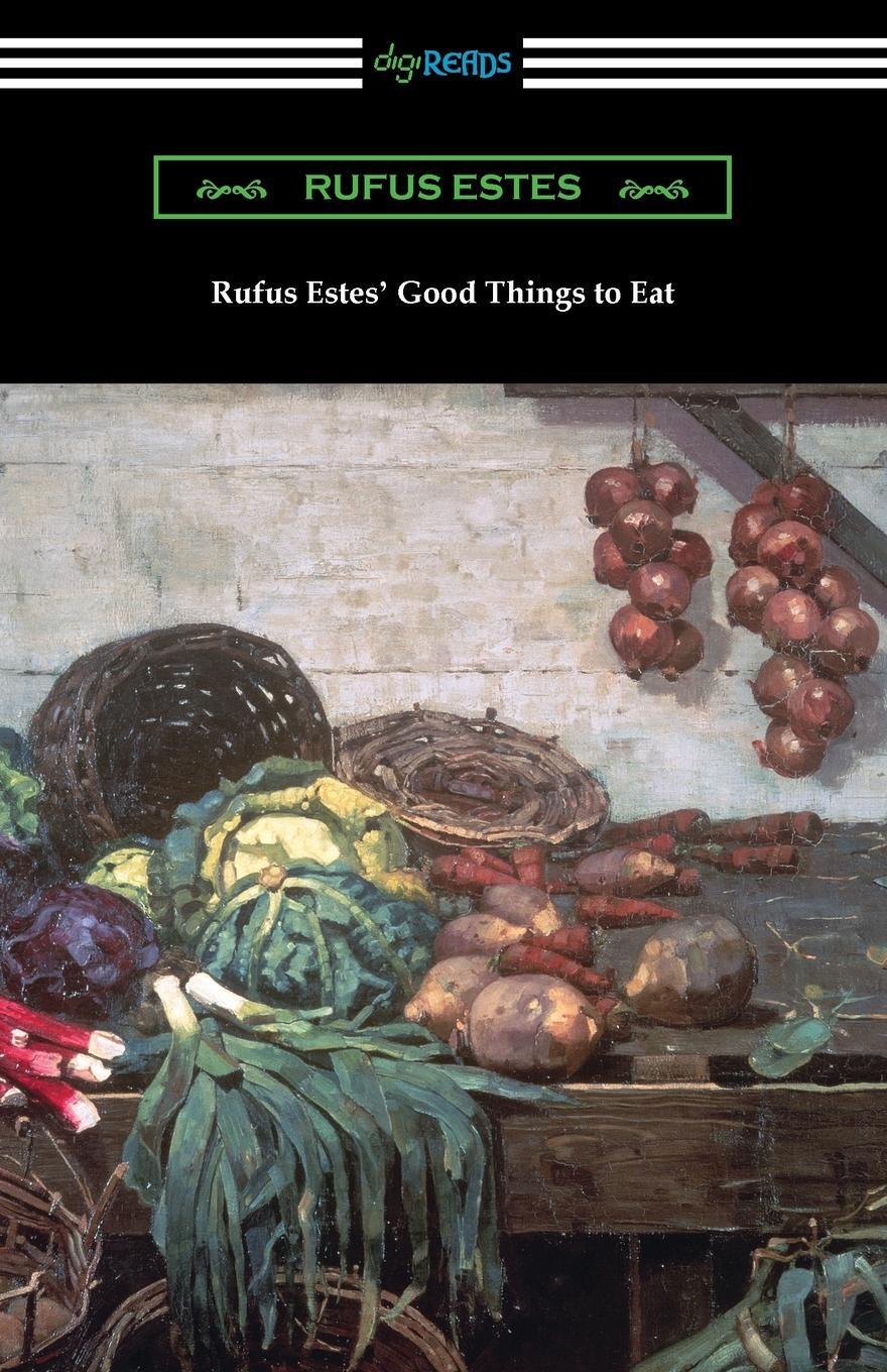 Cover: 9781420973280 | Rufus Estes' Good Things to Eat | Rufus Estes | Taschenbuch | Englisch